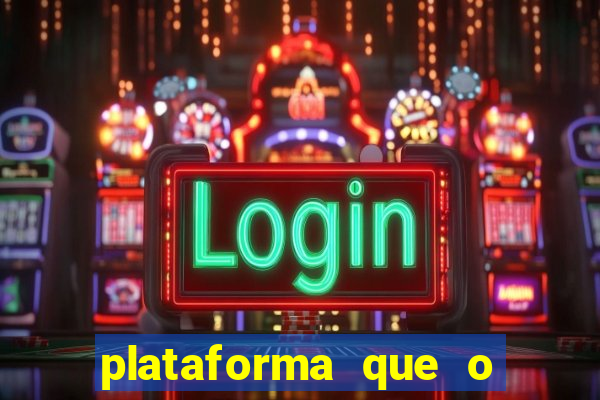 plataforma que o buzeira joga
